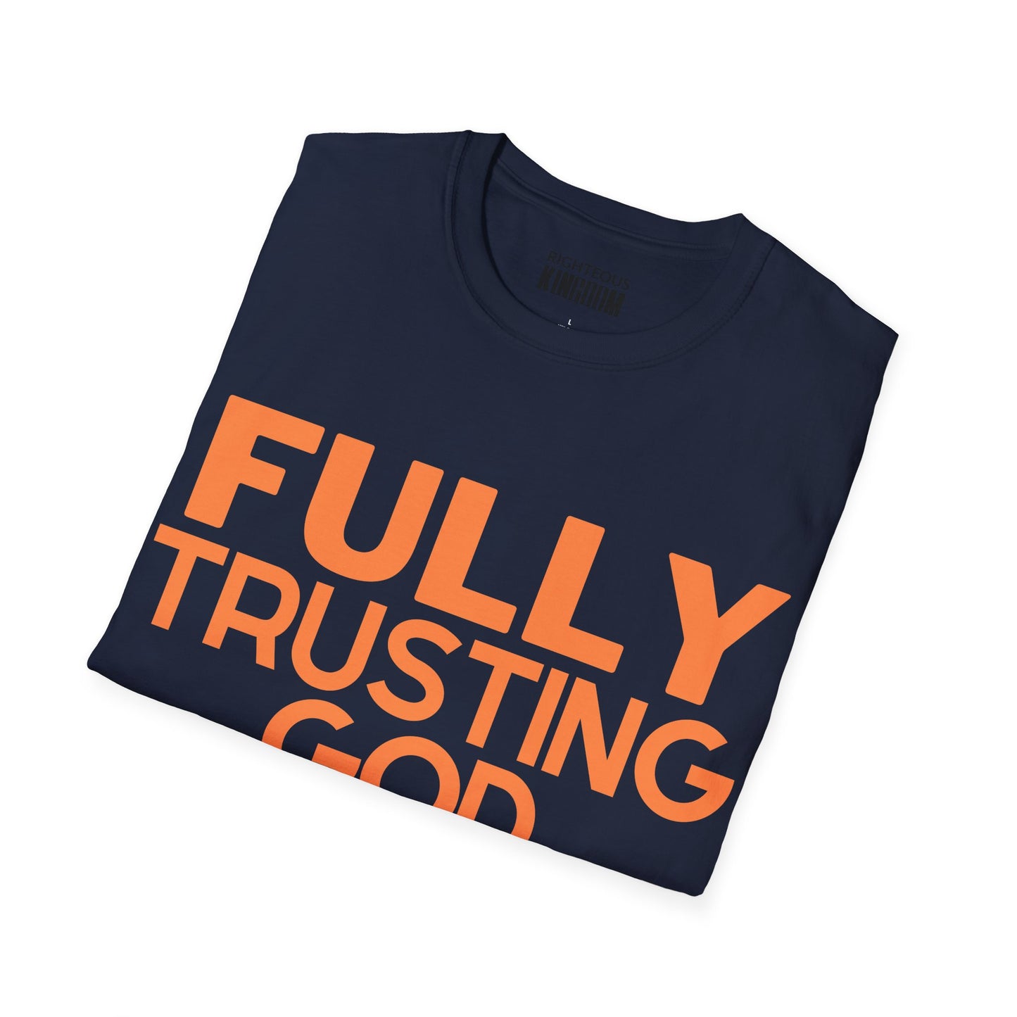 Fully Trusting God (Unisex Softstyle T-Shirt)