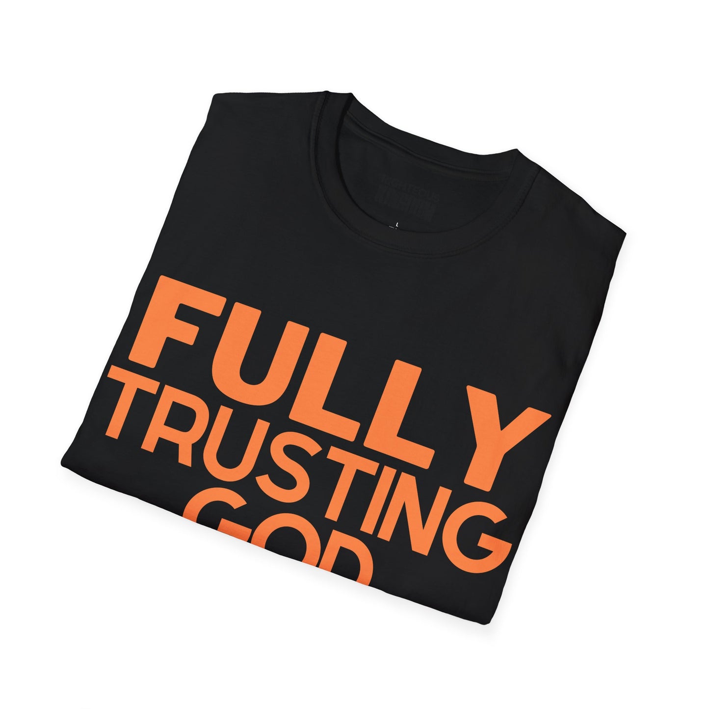 Fully Trusting God (Unisex Softstyle T-Shirt)