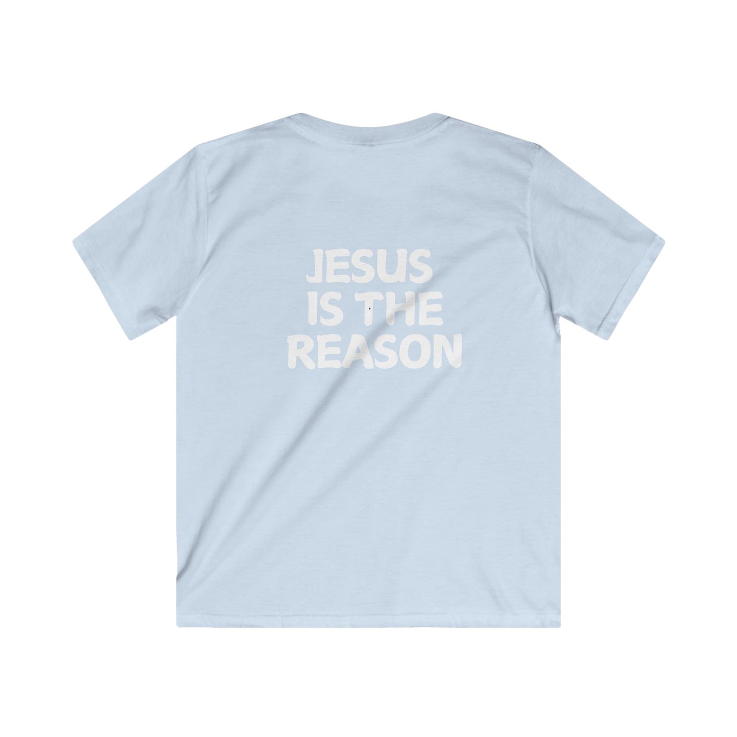 Jesus Is The Reason (Kids Softstyle Tee)