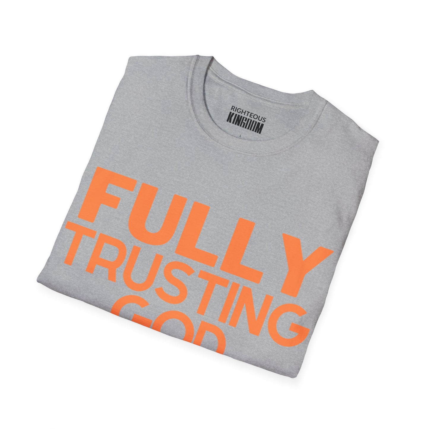 Fully Trusting God (Unisex Softstyle T-Shirt)