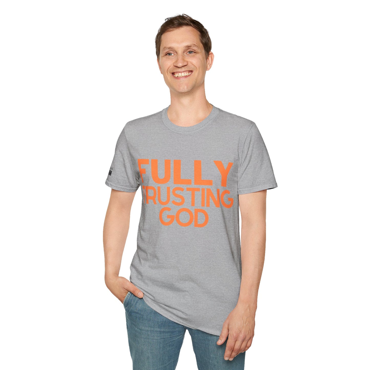 Fully Trusting God (Unisex Softstyle T-Shirt)