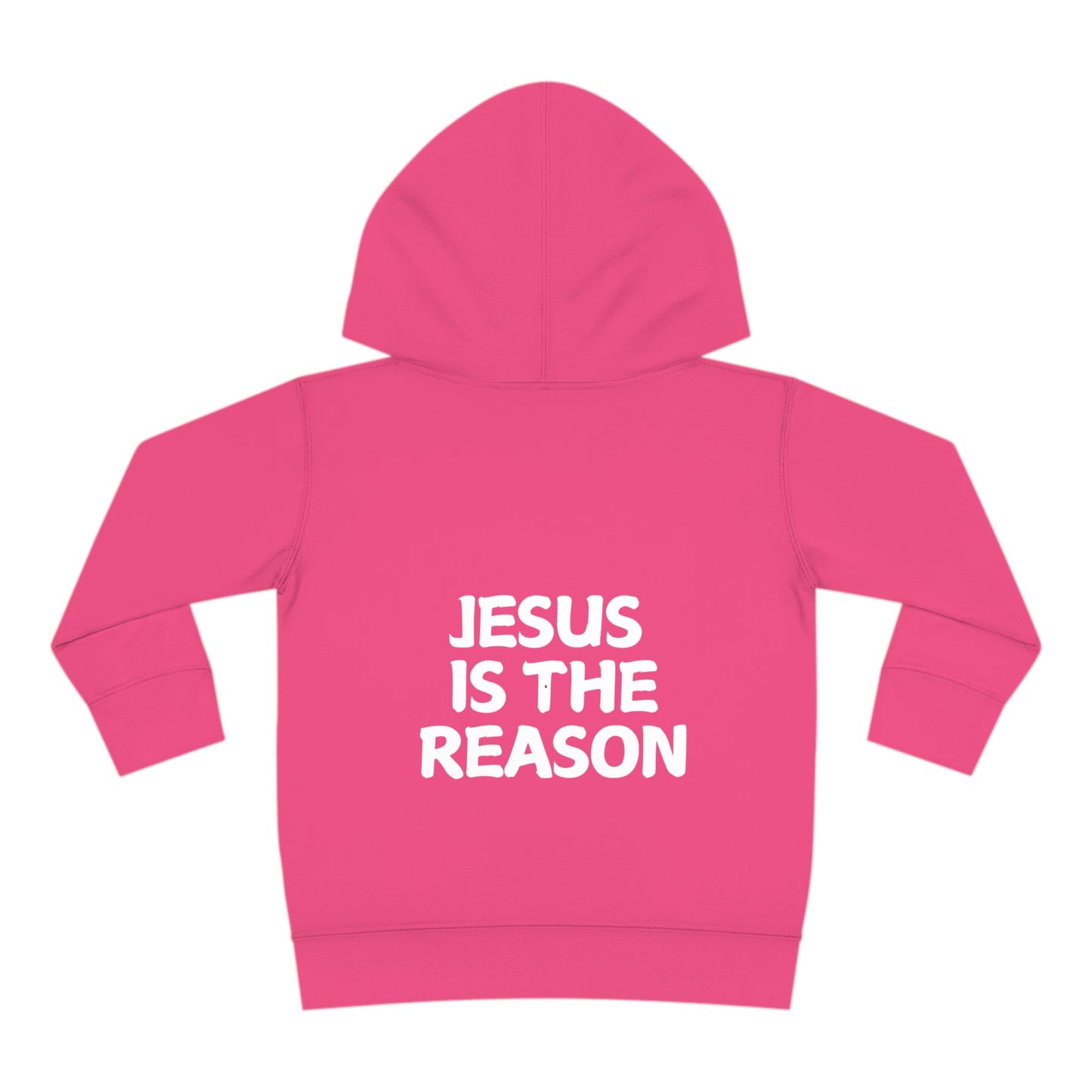 Jesus Is The Reason (Toddler Pullover  Fleece Hoodie)