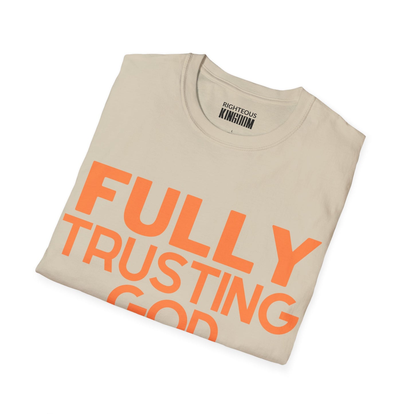 Fully Trusting God (Unisex Softstyle T-Shirt)