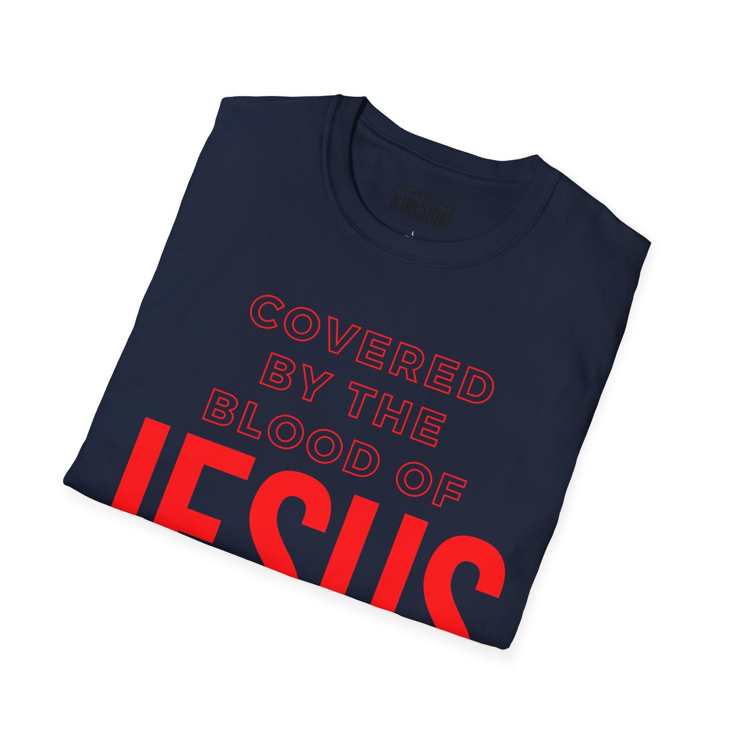 Covered By The Blood Of Jesus (Unisex Softstyle T-Shirt)