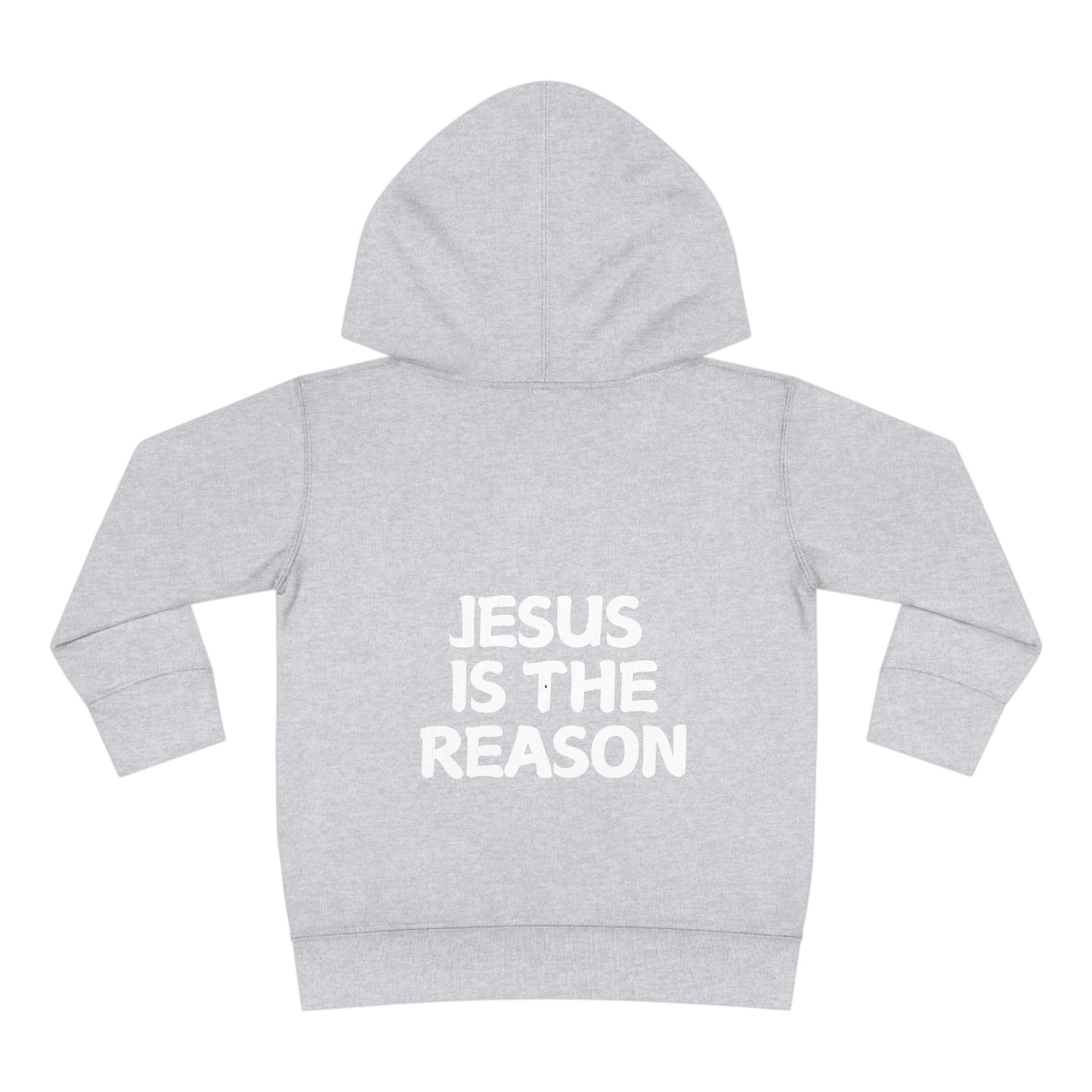 Jesus Is The Reason (Toddler Pullover  Fleece Hoodie)