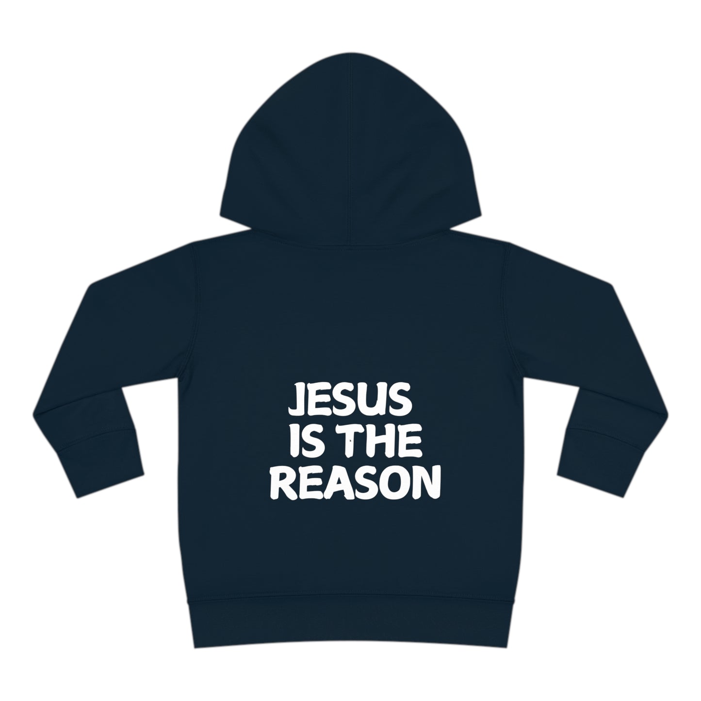 Jesus Is The Reason (Toddler Pullover  Fleece Hoodie)