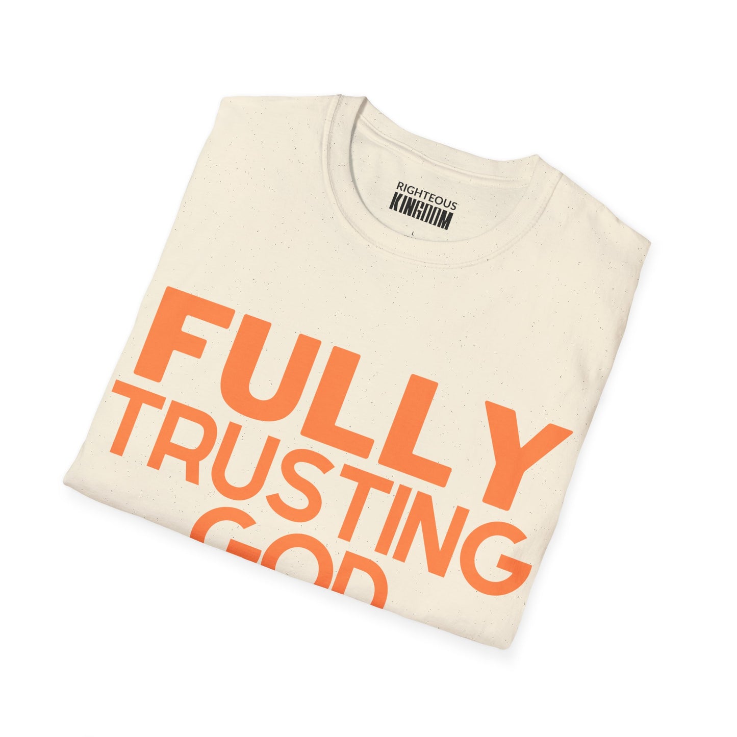 Fully Trusting God (Unisex Softstyle T-Shirt)