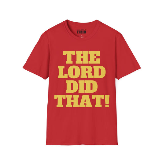 The Lord Did That - Unisex Softstyle T-Shirt -