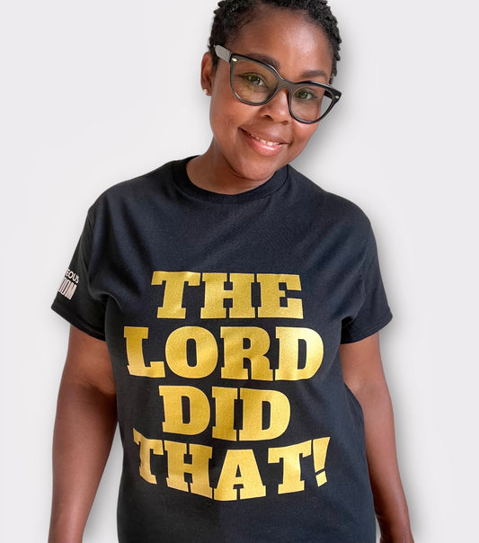 THE LORD DID THAT! TSHIRT